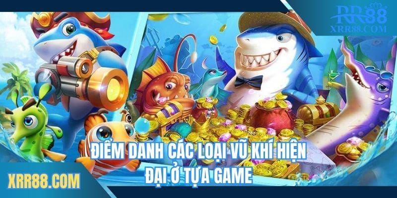 Điểm danh các loại vũ khí hiện đại ở tựa game
