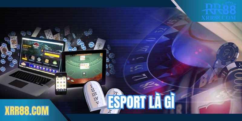 esport-la-gi