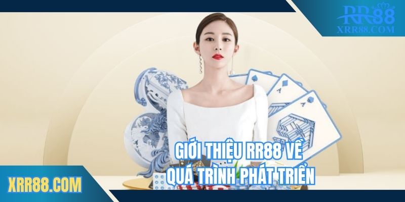 Giới thiệu Trang chủ RR88 về quá trình phát triển