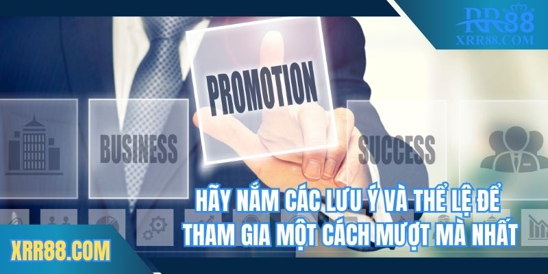 Hãy nắm các lưu ý và thể lệ để tham gia một cách mượt mà