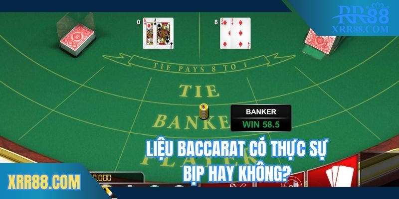 Nghi vấn Baccarat có thực sự bịp hay không