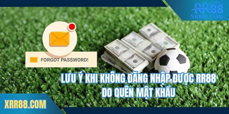 Lưu ý khi không đăng nhập được Trang chủ RR88 do quên mật khẩu