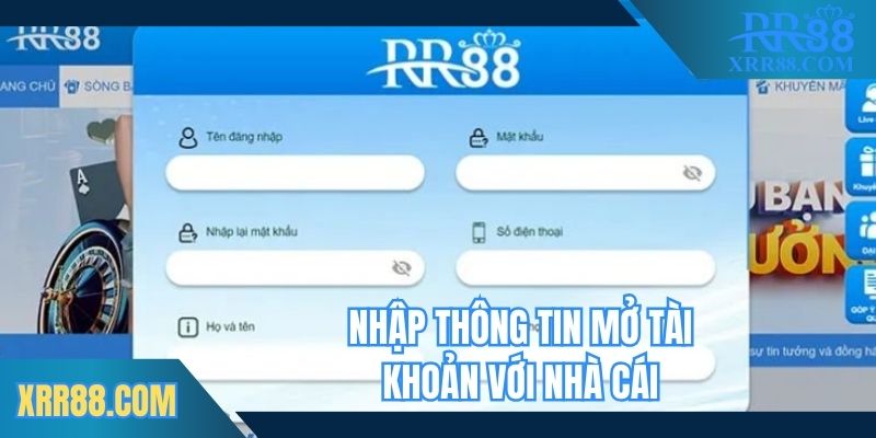 Nhập thông tin mở tài khoản với nhà cái