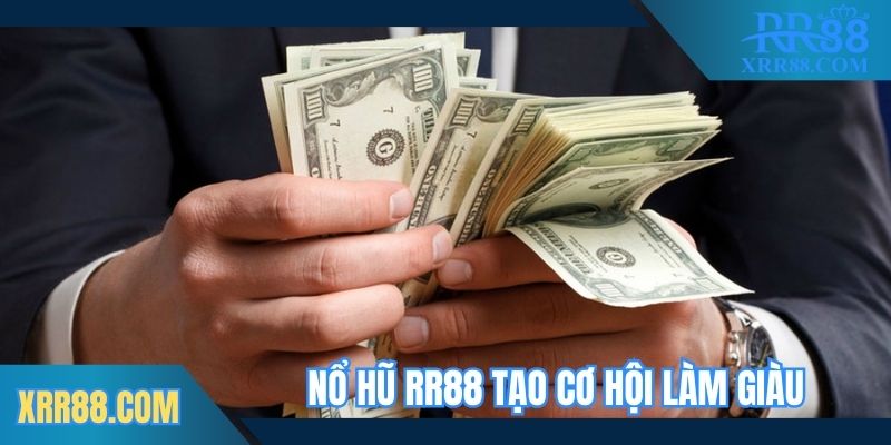 Nổ hũ Trang chủ RR88 tạo cơ hội làm giàu