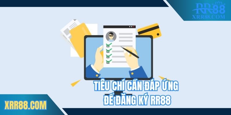 Tiêu chí cần đáp ứng để đăng ký Trang chủ RR88