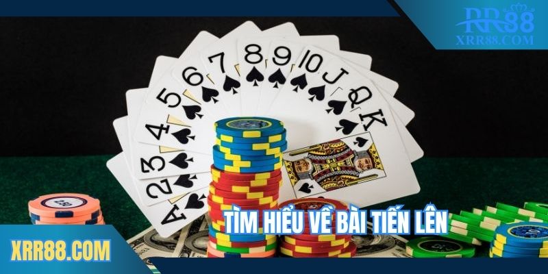 Đôi nét về khái niệm bài Tiến Lên