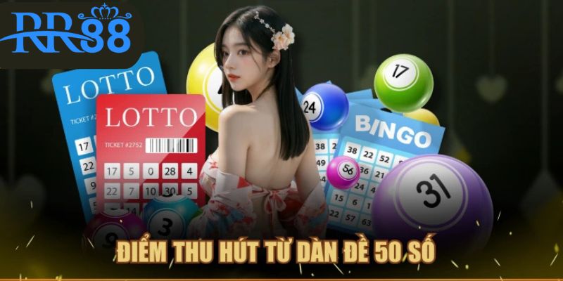 Điểm thu hút từ dàn đề 50 số
