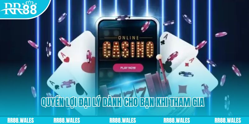 Quyền lợi đại lý dành cho bạn khi tham gia Trang Chủ RR88
